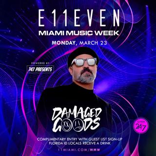 Miami Music Week At E11Even: Damaged Goods