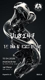 U10247: The Dna Of Robot Dreams (Feat Maniac&Me And Ian Maur) Free Entry