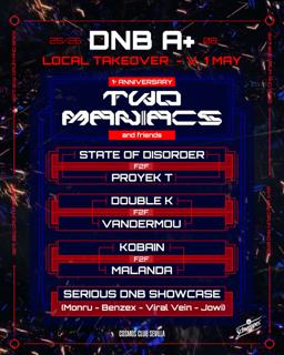 Dnb A+ - Local Takeover - Two Maniacs & Friends 1º Anniversary At Cosmos Club