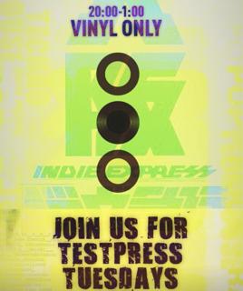 Testpress Tuesday (Vinyl Only Open Decks)