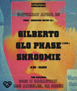 Reflections: Gilberto, Glo Phase, Shroomie