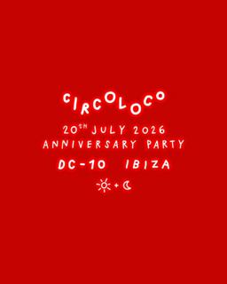 Circoloco Ibiza - Week 13 The Xxvii Anniversary