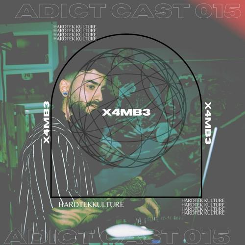 ADICT CAST 015 PREMIERE : X4MB3 SET HARDTEKKULTURE#14