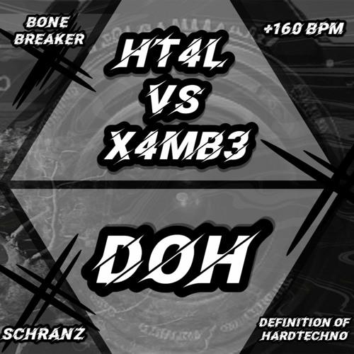 HT4L & X4MB3 - DOH (Original Mix)