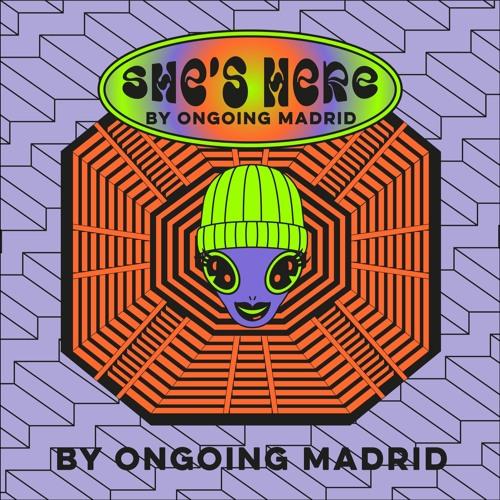 On going Madrid -  She's here