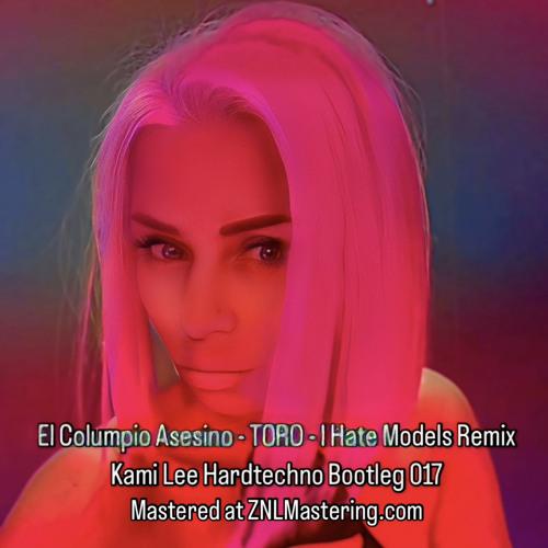 El Columpio Asesino - TORO - I Hate Models Remix - (Kami Lee  BOOTLEG)