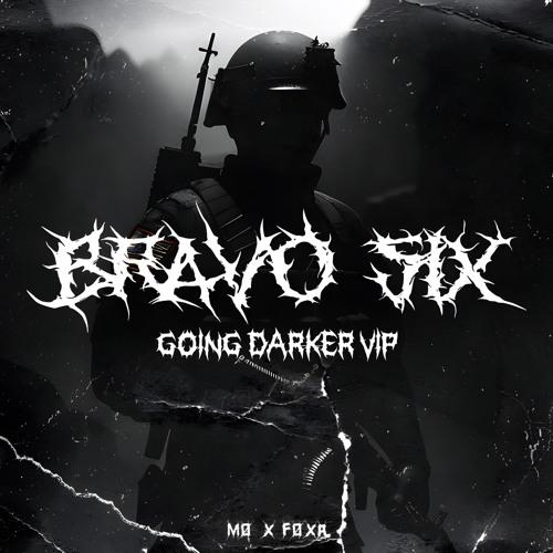 Bravo six (Going Darker VIP)