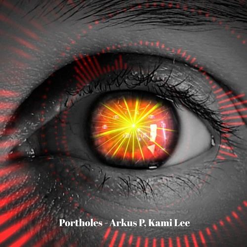 Arkus P. Kami Lee - Portholes