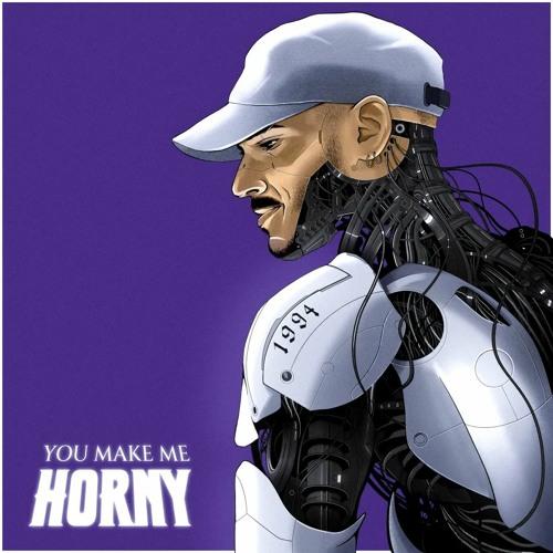 You Make Me Horny (feat. Laren)