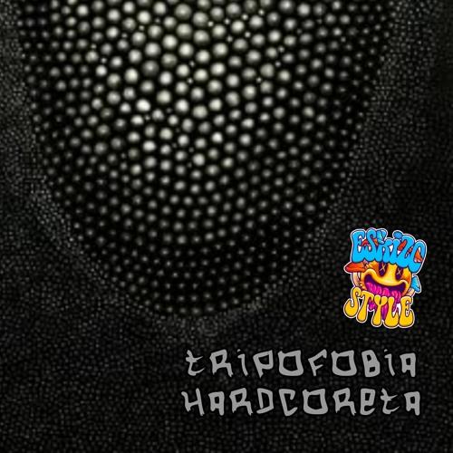 Tripofobia Hardcoreta - Eskizostyle Mix