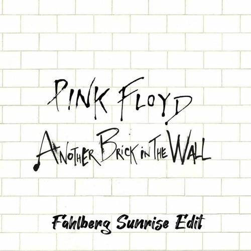 Pink Floyd - Another Brick In The Wall (Fahlberg Sunrise Edit)