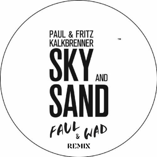 Sky And Sand (Faul & Wad Remix)