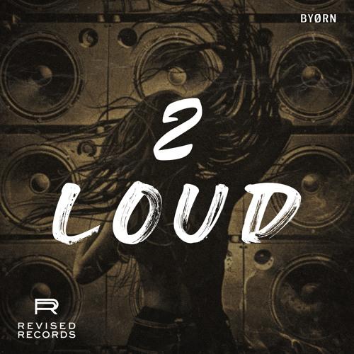 2 Loud