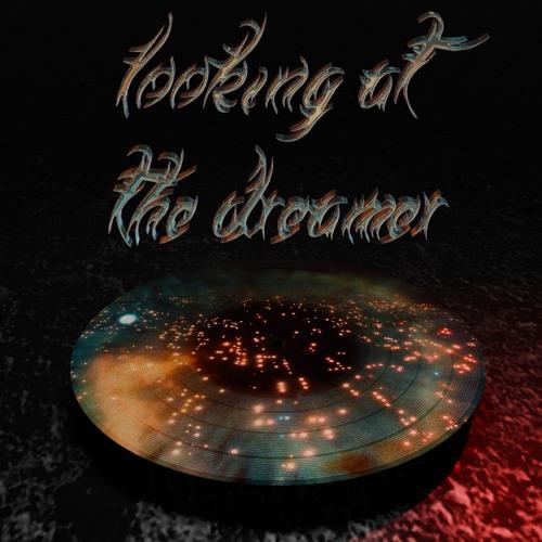 Looking At The Dreamer