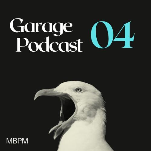 Garage Podcast 04 - Mbpm