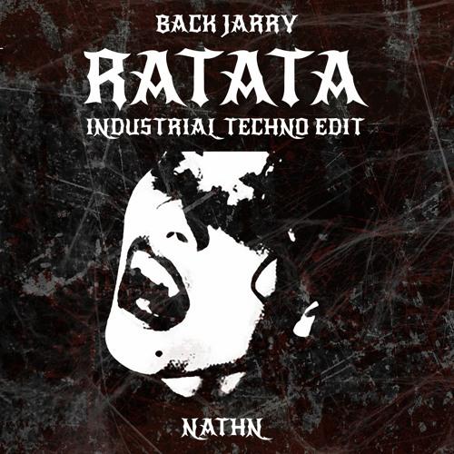 Ratata (Nathn Industrial Techno Edit)