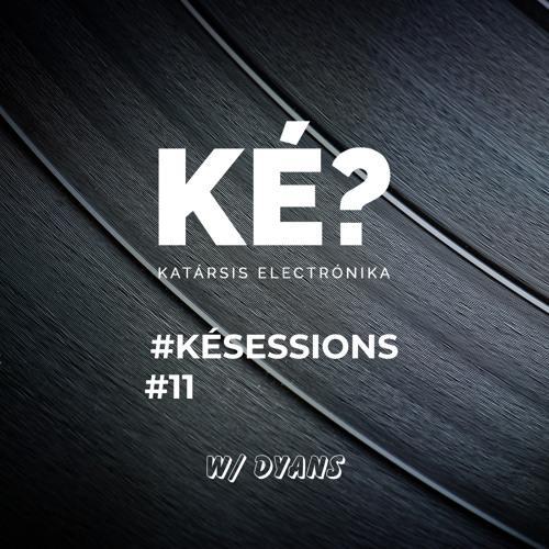 Ke Sessions #11 W/ Dyans