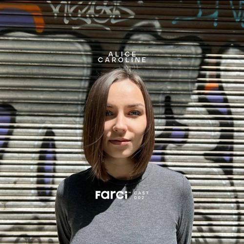 Farci Cast #2 - Alice Caroline