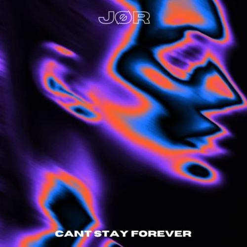 Can’T Stay Forever