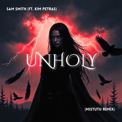 Sam Smith, Kim Petras - Unholy (Mistutu Remix)