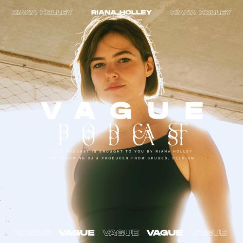 Vague Podcast 054 / Riana Holley