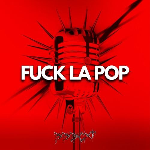 Fuck La Pop