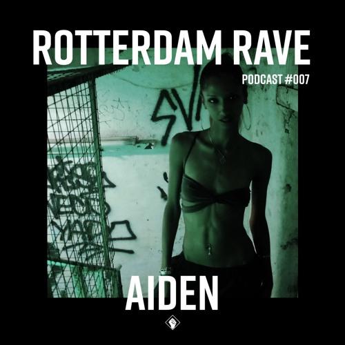 Aiden - Rotterdam Rave Podcast #007