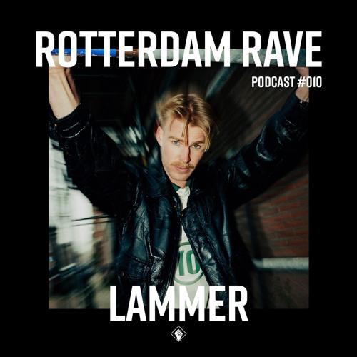 Lammer - Rotterdam Rave Podcast #010