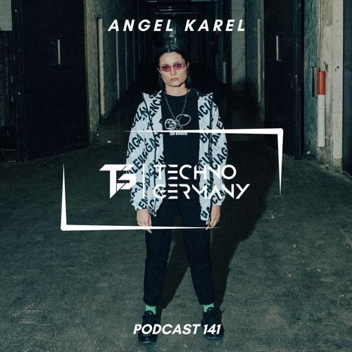 Angel Karel - Techno Germany Podcast 141