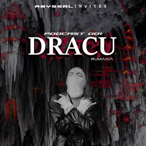 Dracu - Abyssal Invites Podcast 001