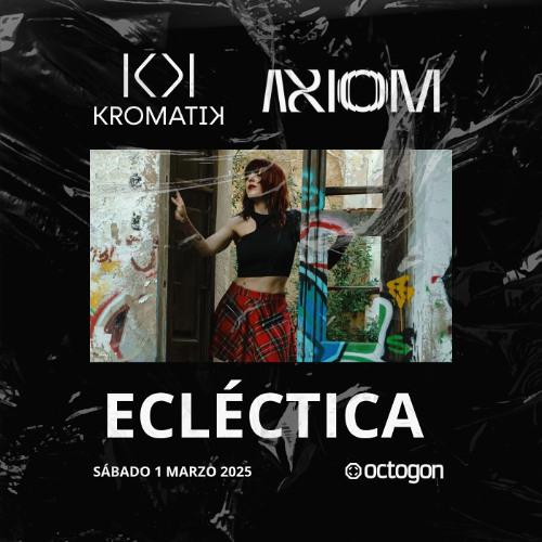 Kromatik X Axiom - 1 Marzo