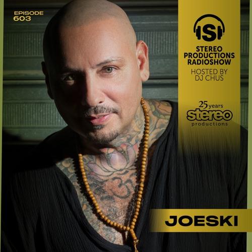 Joeski Stereo Productions Podcast 603
