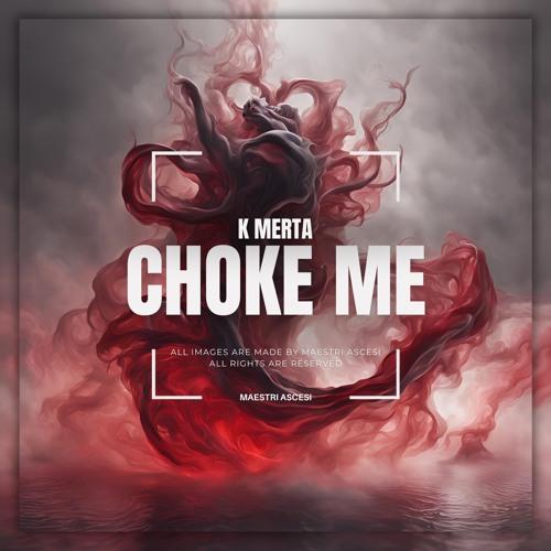 Choke Me