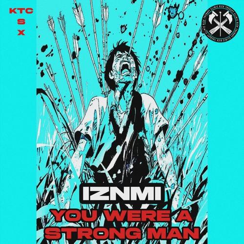 You Were A Strong Man