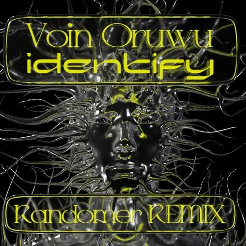 Identify (Randomer Remix)