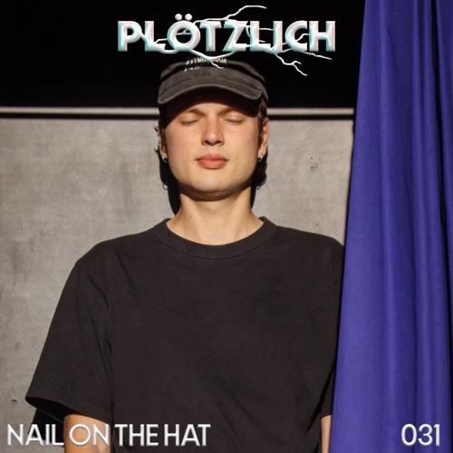 Plötzlich Podcast // 31 Nail On The Hat