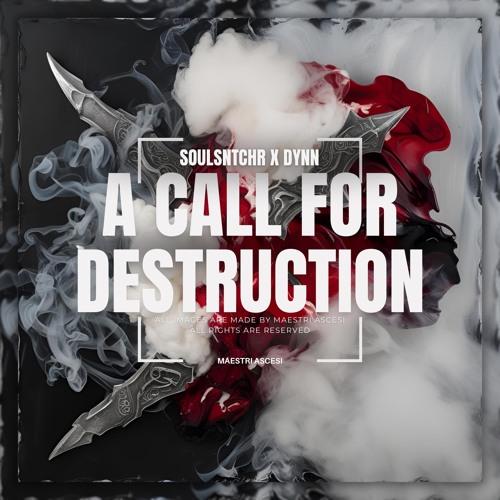 A Call For Destruction