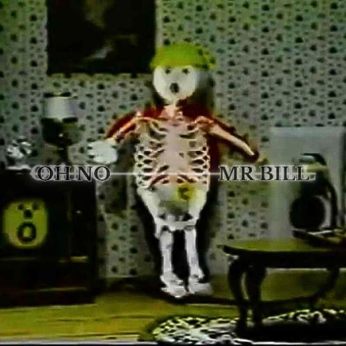 Oh No Mr Bill