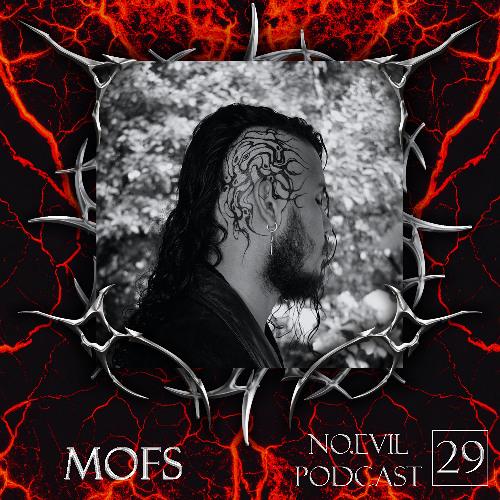 No.Evil Podcast 29 - Mofs