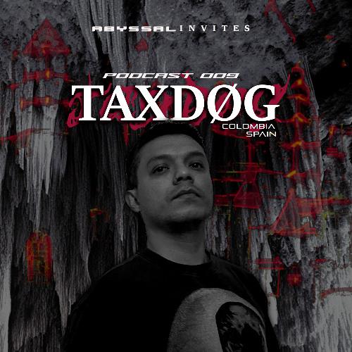 Taxdøg - Abyssal Invites Podcast 009 - Hard Industrial