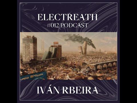 Electreath #012 Iván Rbeira Podcast