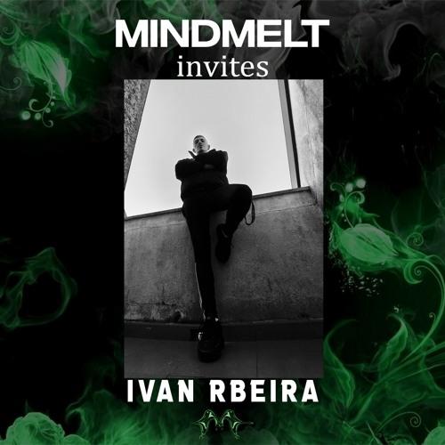 Mindmelt X Ivan Rbeira