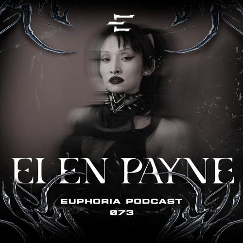 Elen Payne - Euphoria Podcast 073
