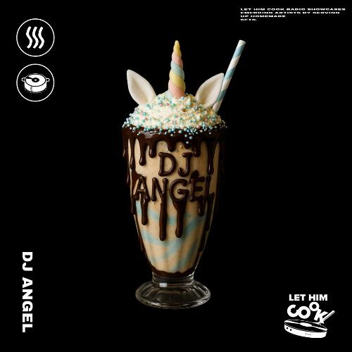 Dj Angel | Let Him Cook Radio