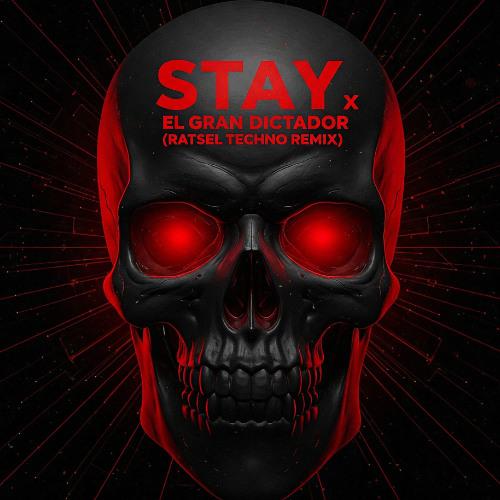Stay X El Gran Dictador (Techno Mix)