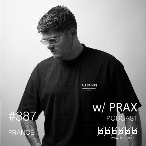 W/ Prax - Podcast #387