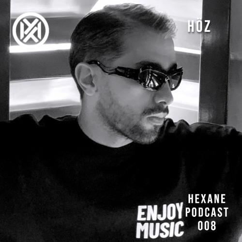 Hexane Podcast - Höz - 008