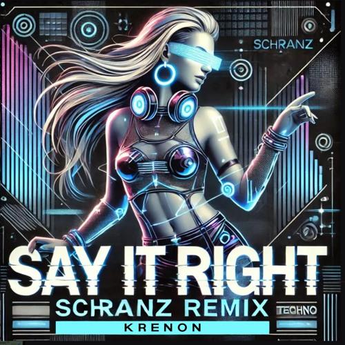 Say It Right (Krenon Schranz Edit)