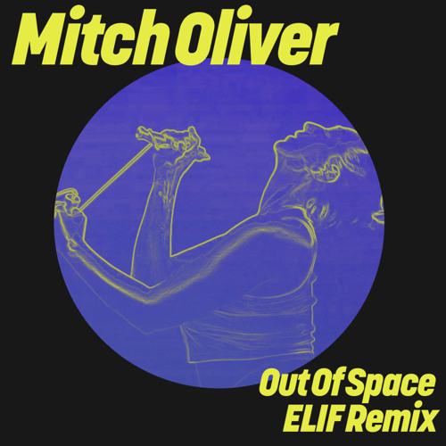 Out Of Space (Elif Remix)