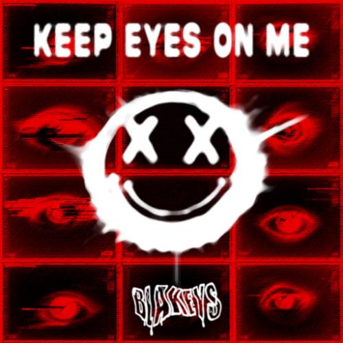 Keep Eyes On Me